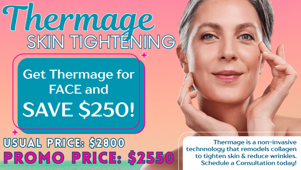 Thermage skin tightening for the face — save $250. Usual price $2,800, promo price $2,550. Thermage is a non-invasive technology that remodels collagen to tighten skin and reduce wrinkles.